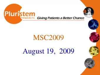 MSC2009  August 19,  2009  1  Corporate Mission  Pluristem Therapeutics, Inc. is an American bio-