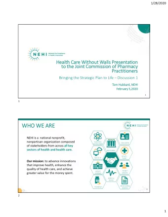 WHO WE ARE  NEHI is a  national nonprofit,  nonpartisan organization composed  ACADEMIC  EMPLOYERS