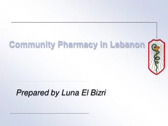 Prepared by Luna El Bizri  Agenda  Facts.    Community pharmacist: the present situation.