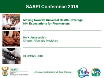 SAAPI Conference 2018  Moving towards Universal Health Coverage:  NHI Expectations for Pharmacists