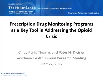 Prescription Drug Monitoring Programs  as a Key Tool in Addressing the Opioid  Crisis  Cindy Parks