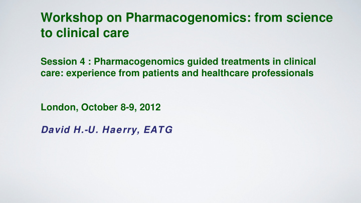 workshop on pharmacogenomics from science to clinical care