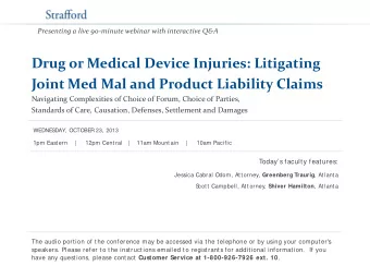 Drug or Medical Device Injuries: Litigating  Joint Med Mal and Product Liability Claims  Navigating