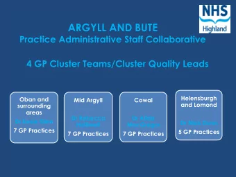 ARGYLL AND BUTE  Practice Administrative Staff Collaborative  4 GP Cluster Teams/Cluster Quality