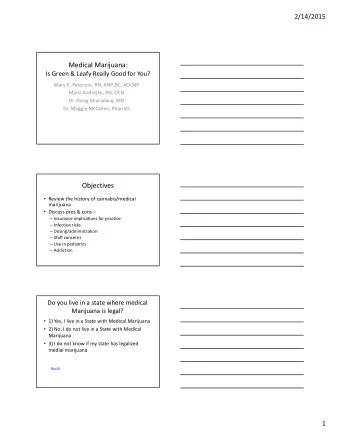 Medical Marijuana:  Is Green &amp; Leafy Really Good for You?  Mary E. Peterson, RN, ANP-BC, AOCNP