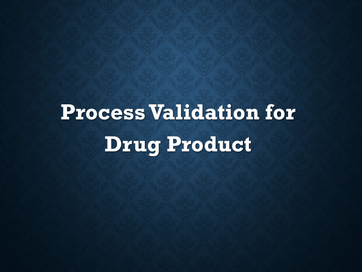 process validation for drug product