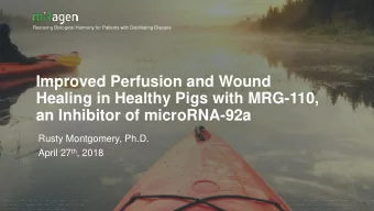 Improved Perfusion and Wound  Healing in Healthy Pigs with MRG-110,  an Inhibitor of microRNA-92a