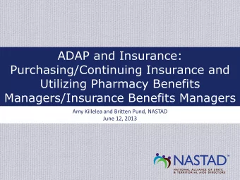 ADAP and Insurance:  Purchasing/Continuing Insurance and  Utilizing Pharmacy Benefits