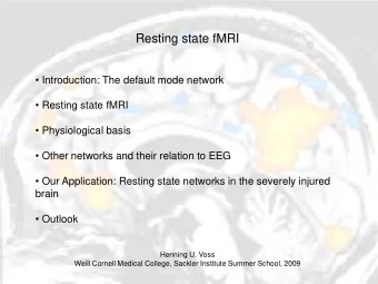 Resting state fMRI  Introduction: The default mode network  Resting state fMRI