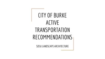 CITY OF BURKE  ACTIVE  TRANSPORTATION  RECOMMENDATIONS  SDSU LANDSCAPE ARCHITECTURE  INTRODUCTION