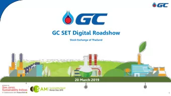 GC SET Digital Roadshow  Stock Exchange of Thailand  20 March 2019  1  Disclaimer  This