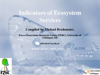 Indicators of Ecosystem  Services  Compiled by Michael Bredemeier,  Forest Ecosystems Research