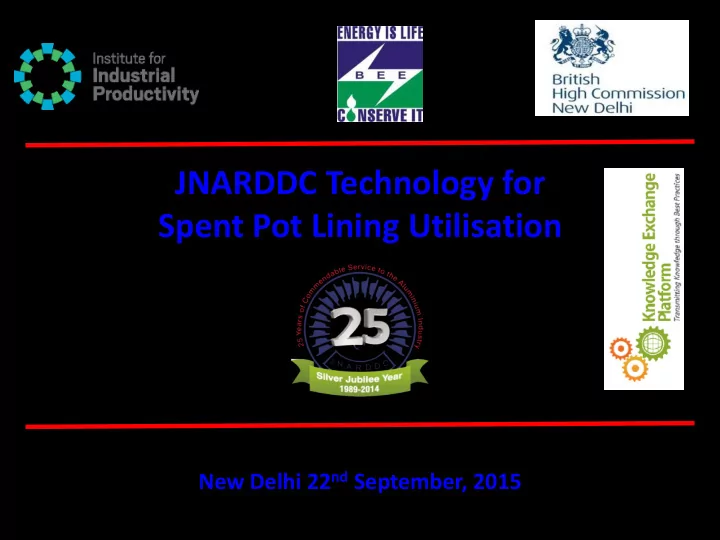 jnarddc technology for spent pot lining utilisation