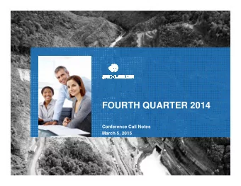 FOURTH QUARTER 2014  Conference Call Notes  March 5, 2015  2  Agenda