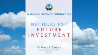 NSF  NSF Ideas for Future  e Inves  estmen  ent Harnessing Data for 21 st Century Science and