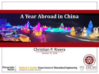 A Year Abroad in China  Christian P. Rivera  October 25, 2018  1  Returning After 6 Years  Peking