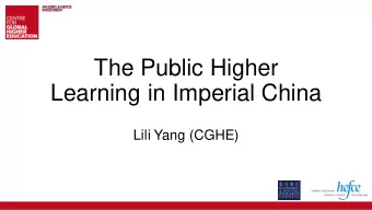 The Public Higher  Learning in Imperial China  Lili Yang (CGHE)  Higher Education in China
