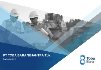 PT TOBA BARA SEJAHTRA Tbk.  September 2019  Strictly Private &amp; Confidential  www.tobabara.com