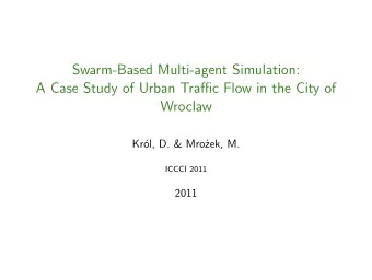 Swarm-Based Multi-agent Simulation:  A Case Study of Urban Traffic Flow in the City of  Wroclaw