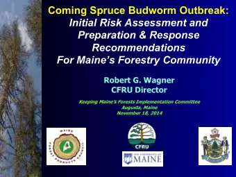 Coming Spruce Budworm Outbreak:  Initial Risk Assessment and  Preparation &amp; Response
