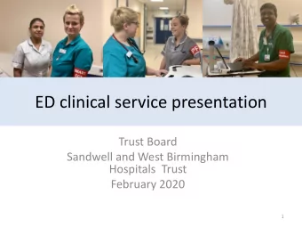 ED clinical service presentation  Trust Board  Sandwell and West Birmingham  Hospitals  Trust