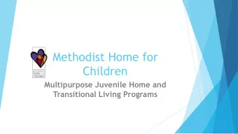 Methodist Home for  Children  Multipurpose Juvenile Home and  Transitional Living Programs