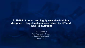 BLU-285: A potent and highly selective inhibitor  designed to target malignancies driven by KIT and