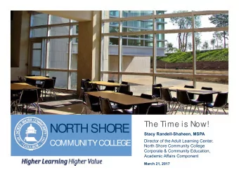 NORTH SHORE  Stacy Randell-Shaheen, MSPA  Director of the Adult Learning Center,  COMMUNITY COLLE