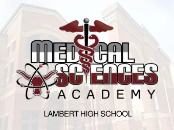 LAMBERT HIGH SCHOOL  What is MSA  The LHS Medical Science Academy (MSA) is  dedicated to helping