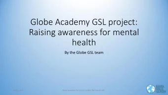 Raising awareness for mental  health  By the Globe GSL team  21/09/2017  Raise awarness for mental