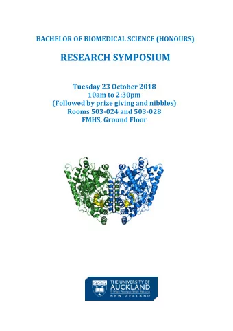 RESEARCH SYMPOSIUM  Tuesday 23 October 2018  10am to 2:30pm  (Followed by prize giving and nibbles)