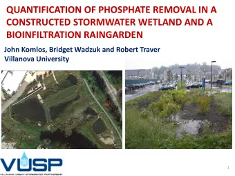 QUANTIFICATION OF PHOSPHATE REMOVAL IN A  CONSTRUCTED STORMWATER WETLAND AND A  BIOINFILTRATION