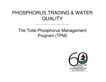 PHOSPHORUS TRADING &amp; WATER  QUALITY  ______________________  The Total Phosphorus Management