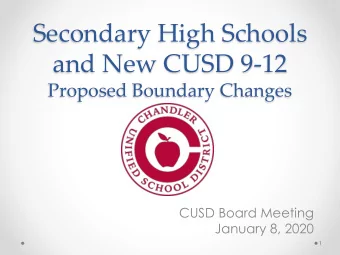 and New CUSD 9-12  Proposed Boundary Changes  CUSD Board Meeting  January 8, 2020  1  Goals