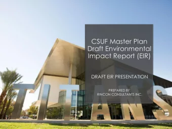 CSUF Master Plan  Draft Environmental  Impact Report (EIR)  DRAFT EIR PRESENTATION  PREPARED BY: