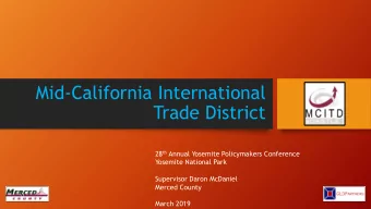 Mid-California International  Trade District 28 th Annual Yosemite Policymakers Conference