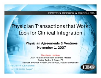 Physician Transactions that Work:  Look for Clinical Integration  Physician Agreements &amp;