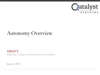 Autonomy Overview  DRAFT  Preliminary | Subject to Further Review and Evaluation  January 2011