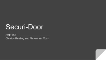 Securi-Door  ESE 205  Clayton Keating and Savannah Rush  Have you ever forgotten if youve