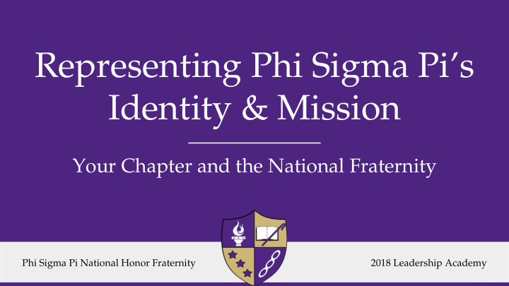 representing phi sigma pi s identity mission