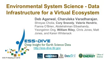 Environmental System Science - Data  Infrastructure for a Virtual Ecosystem Deb Agarwal, Charuleka