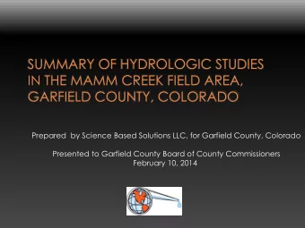 SUMMARY OF HYDROLOGIC STUDIES  IN THE MAMM CREEK FIELD AREA,  GARFIELD COUNTY, COLORADO  Prepared