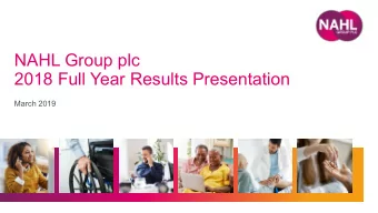 NAHL Group plc  2018 Full Year Results Presentation  March 2019  Agenda  01  Overview and