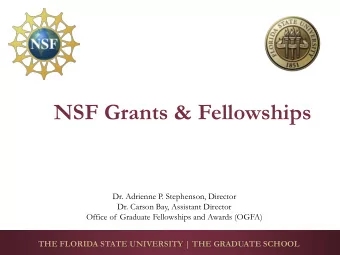 NSF Grants &amp; Fellowships  Dr. Adrienne P. Stephenson, Director  Dr. Carson Bay, Assistant