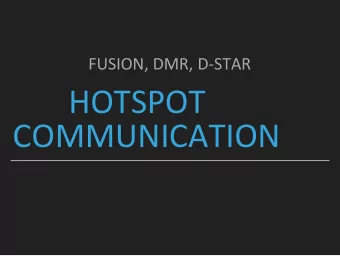 COMMUNICATION  Digital Mode Hotspots  Even if you are not involved in or have not tried VHF