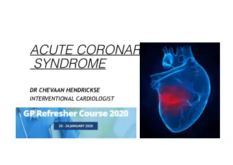 ACUTE CORONARY  SYNDROME  DR CHEVAAN HENDRICKSE  INTERVENTIONAL CARDIOLOGIST  Conflicts of interest