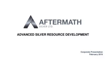 ADVANCED SILVER RESOURCE DEVELOPMENT  Corporate Presentation  February 2019  IMPORTANT INFORMATION