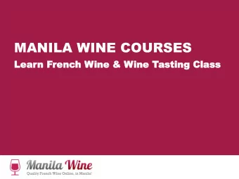 MANILA WINE COURSES  Lear  Learn Fren  ench  h Wine  ine &amp;  &amp; Wine  ine Tas  asting  ting