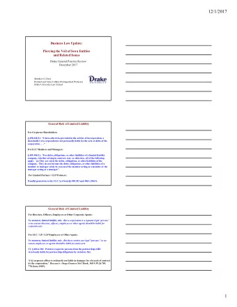 12/1/2017  Business Law Update:  Piercing the Veil of Iowa Entities  and Related Issues  Drake