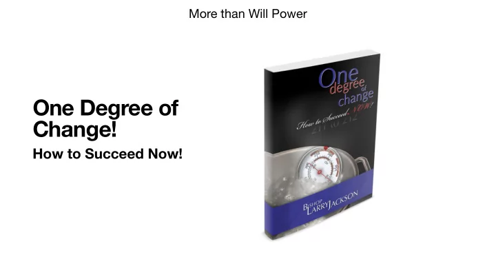 one degree of change